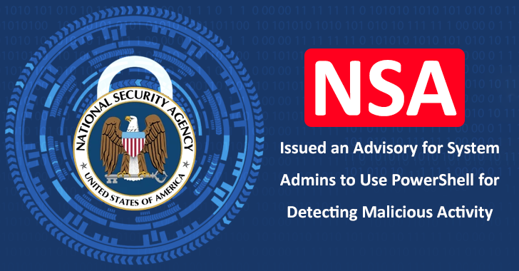 NSA Issued an Advisory for System Administrators to use PowerShell for Detecting Malicious Activity