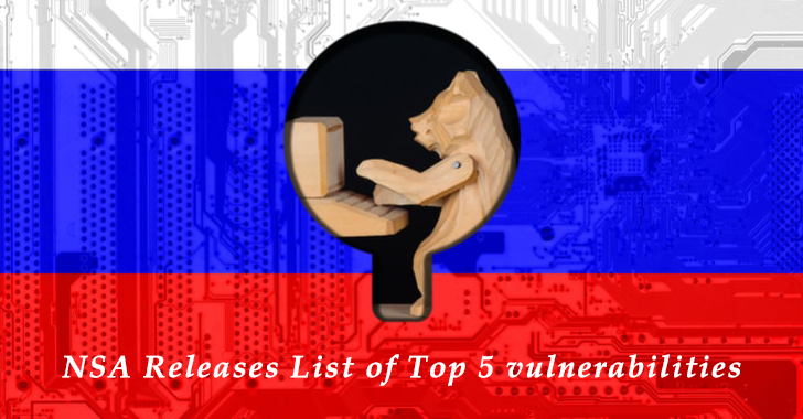 NSA Releases List of Top 5 vulnerabilities Exploited by Russian Hackers