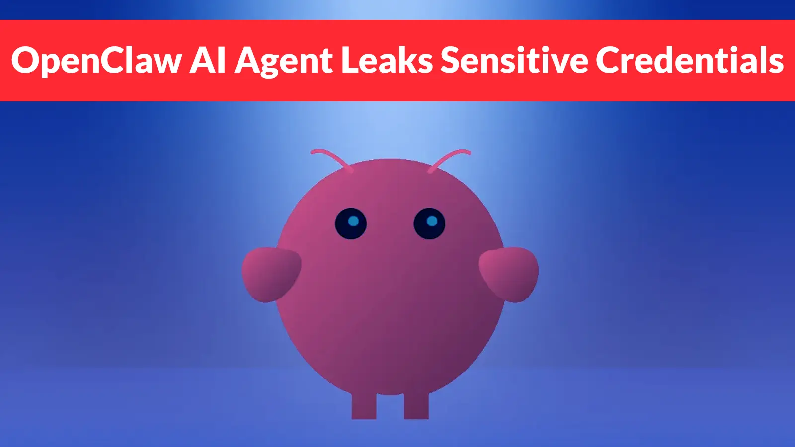OpenClaw AI Agent Leaks Sensitive Credentials in New Phishing Attack Simulation