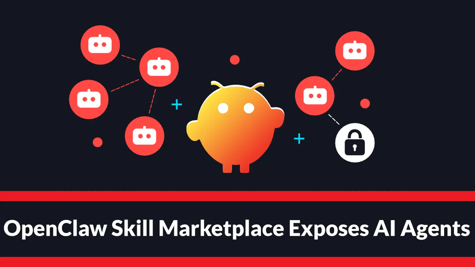 OpenClaw Skill Marketplace Exposes AI Agents to Supply Chain Malware and Financial Fraud