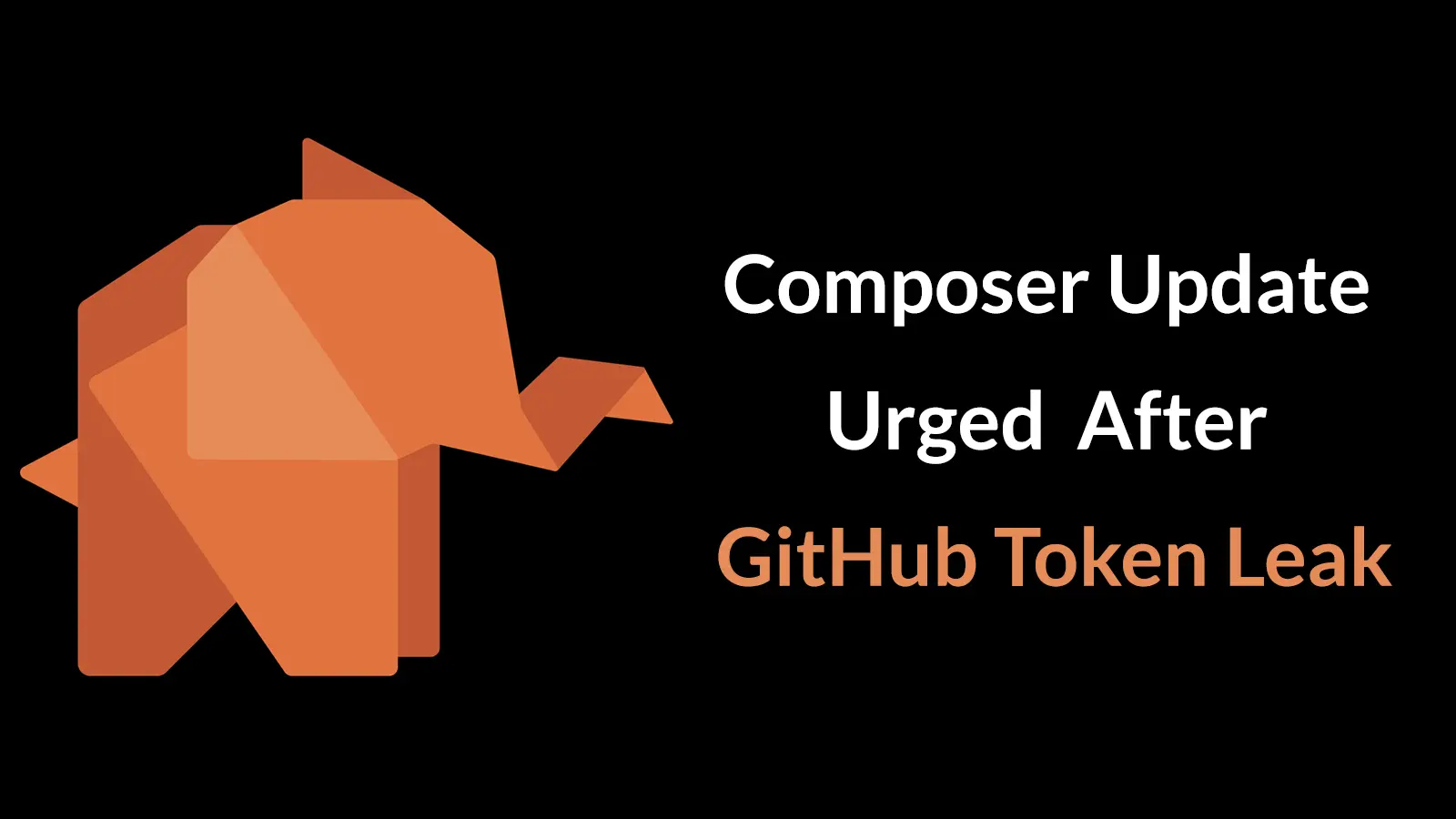 Packagist Urges Immediate Composer Update After GitHub Actions Token Leak
