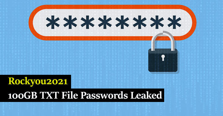 Rockyou2021 – Massive 100GB TXT File that Contains 8.4 Billion Entries Of Passwords Leaked Online