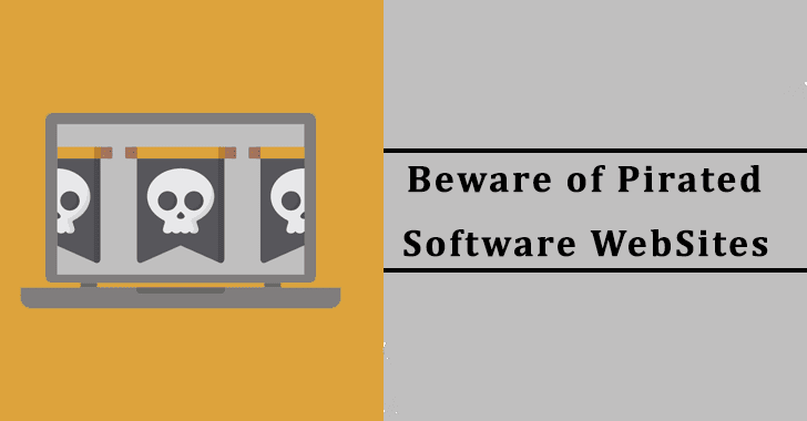 Beware of Pirated Software Sites That Installs Malware in your Computer