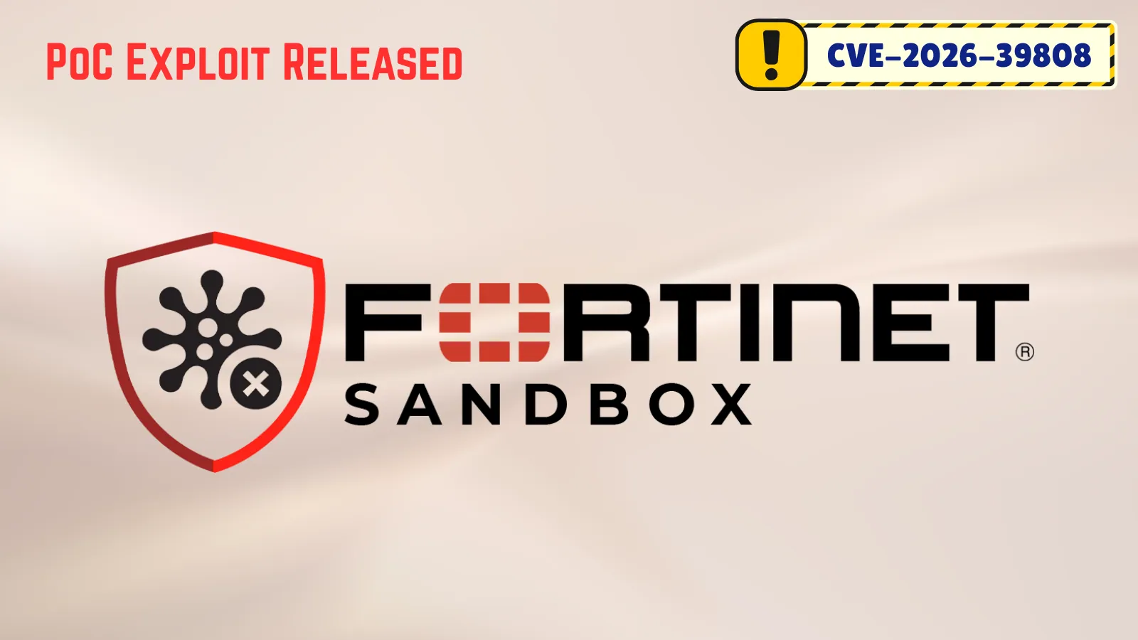PoC Exploit Released for FortiSandbox Vulnerability that Allows Attacker to Execute Commands