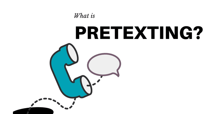 What is Pretexting? Simple & Effective Social Engineering Attack