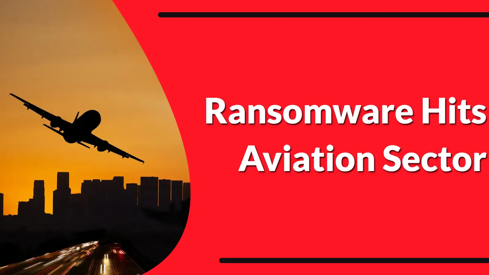 Ransomware and Data Extortion Groups Intensify Targeting of Aviation and Aerospace Sector