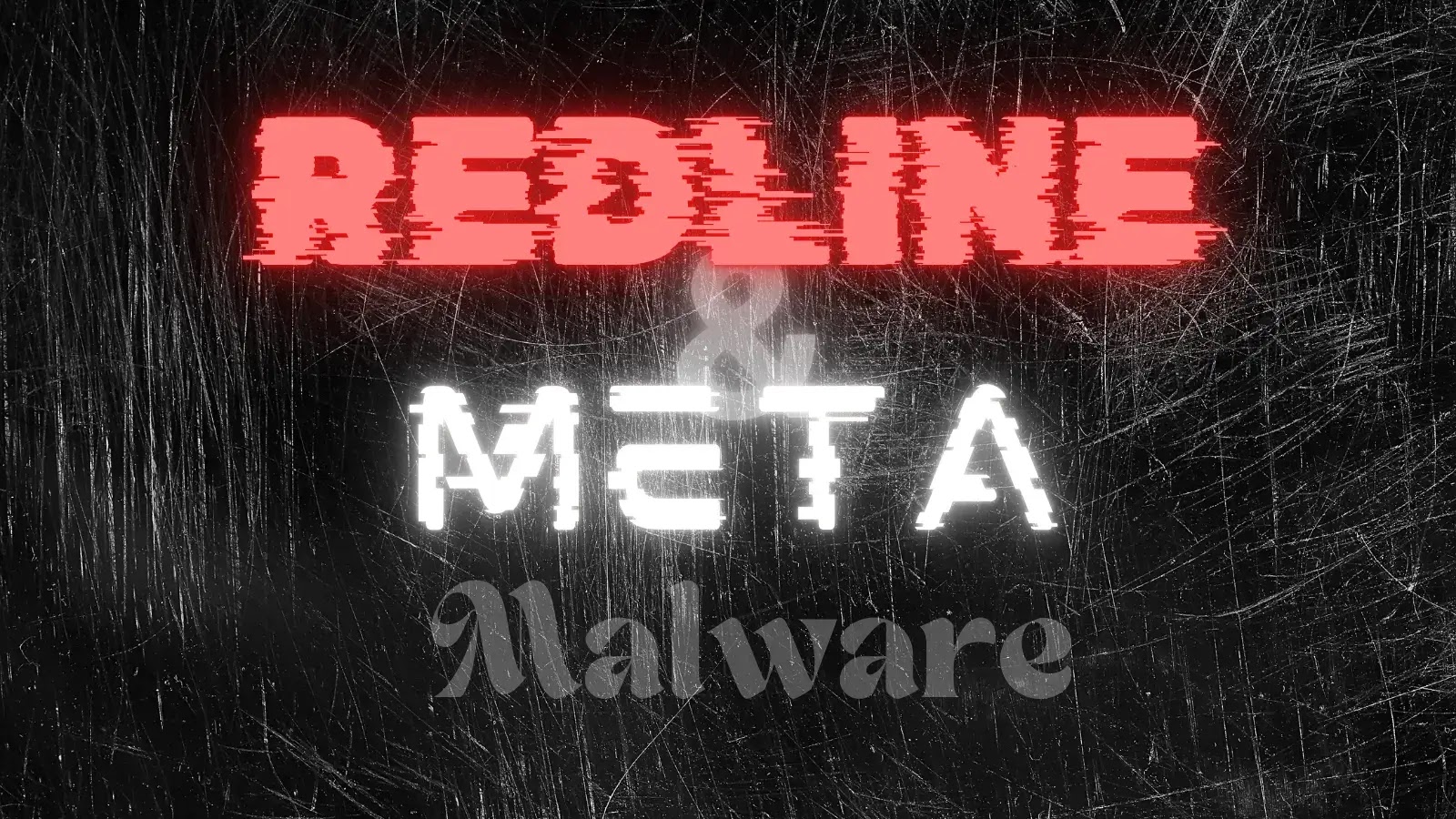 Operation Magnus Disrupted Redline and Meta Infostealer Malware