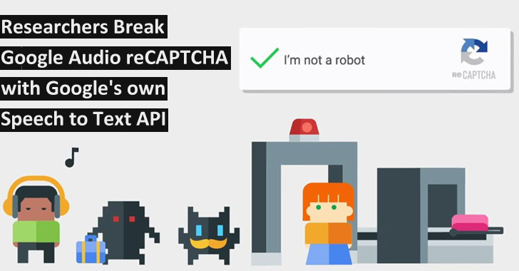 Researchers Break Google Audio reCAPTCHA with Google’s own Speech to Text API