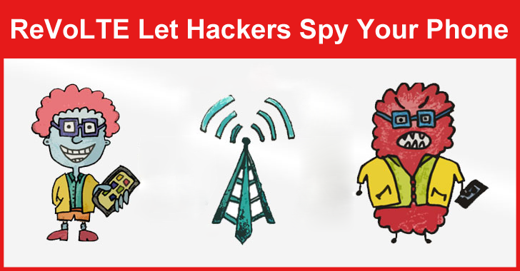ReVoLTE – New Attack Let Hackers Spy Your Phone By Decrypt The VoLTE Secure Networks