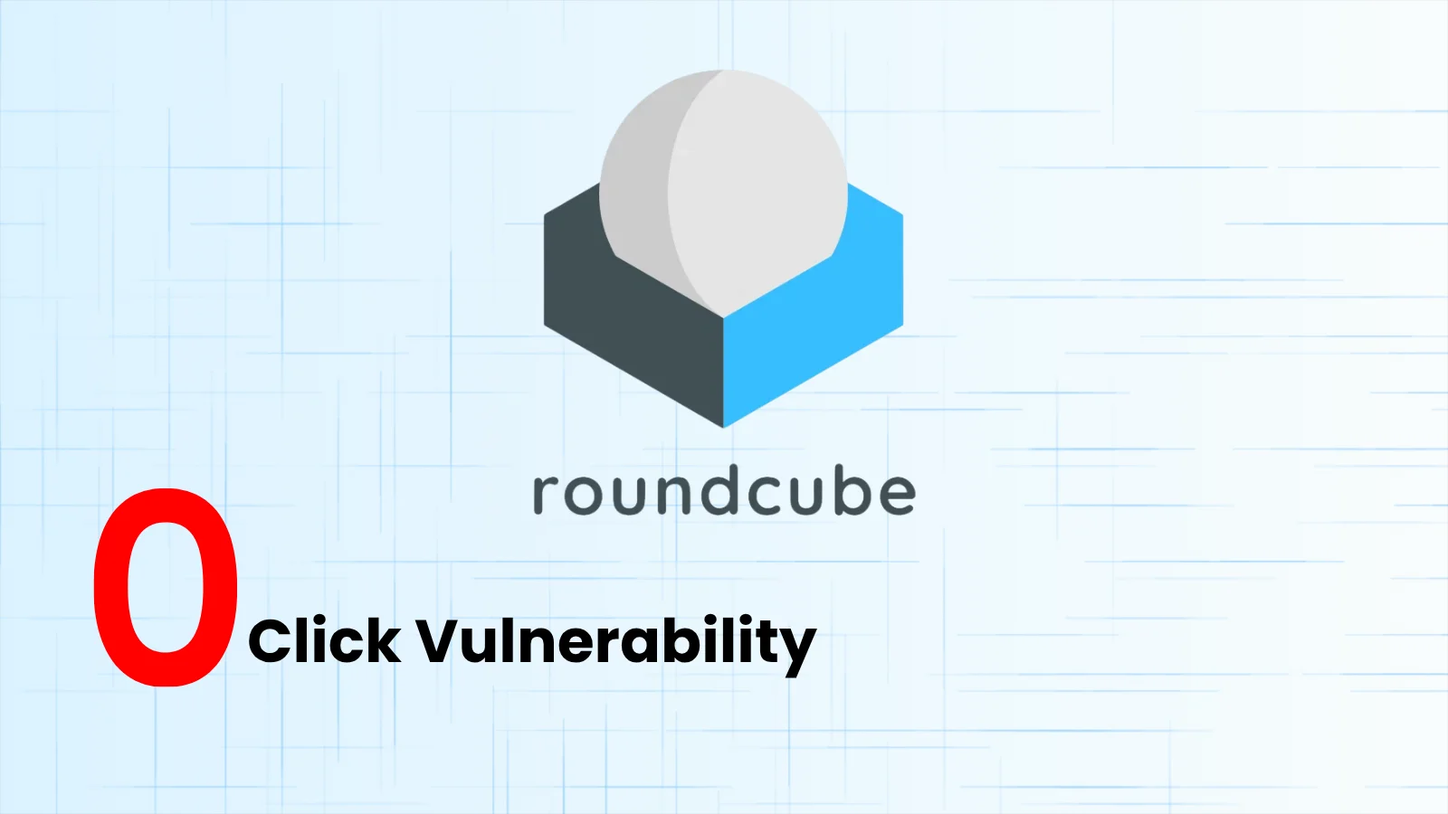 Roundcube 0-Click Vulnerability Enables Stored XSS Attack via MIME Type Attachment