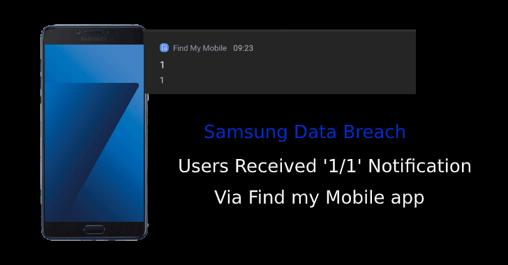 Samsung Data Breach – Mysterious ‘1/1’ Notification Let One User See Another Samsung Users Data Via Find My Mobile app