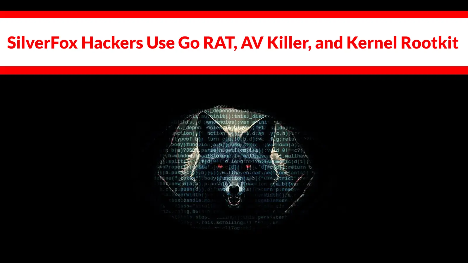 SilverFox Hackers Use Go RAT, AV Killer, and Kernel Rootkit in Live ValleyRAT Campaign
