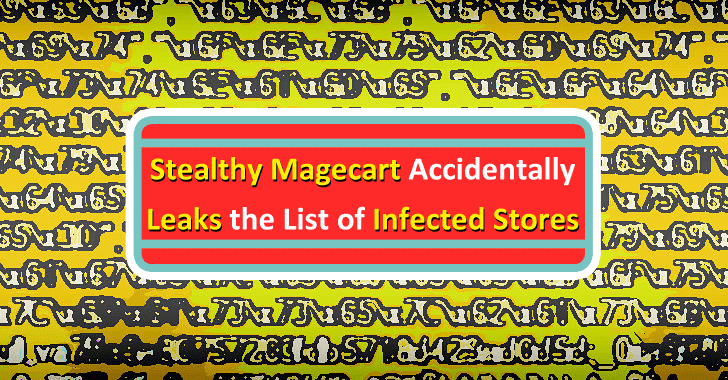 Stealthy Magecart Attack Accidentally Leaks the List of Infected Stores