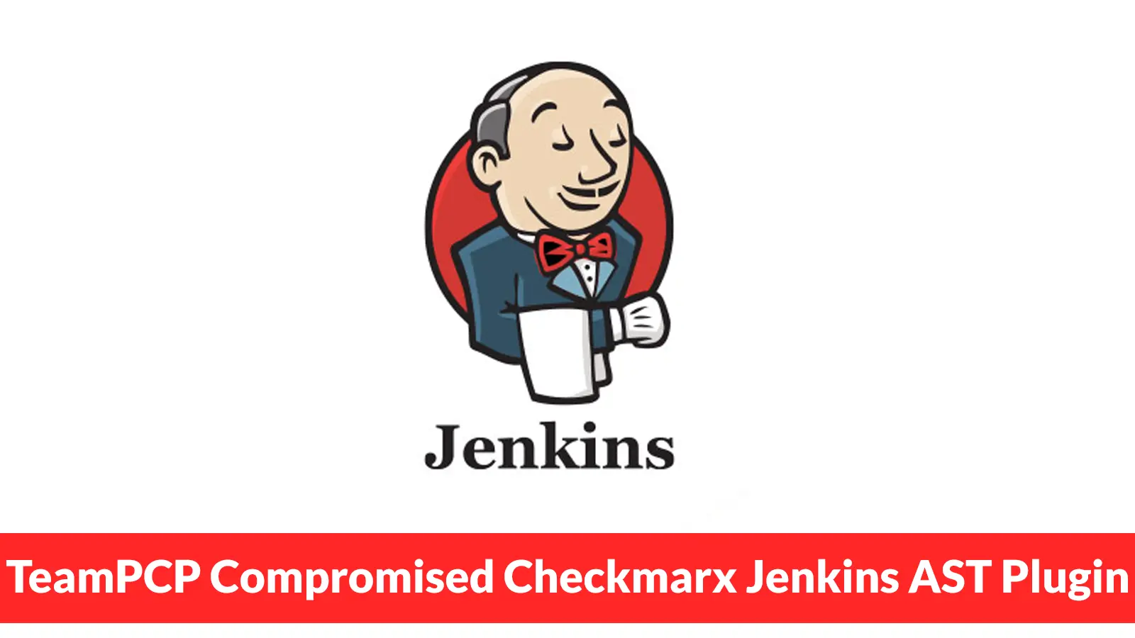 TeamPCP Compromised Checkmarx Jenkins AST Plugin Following KICS Supply Chain Attack