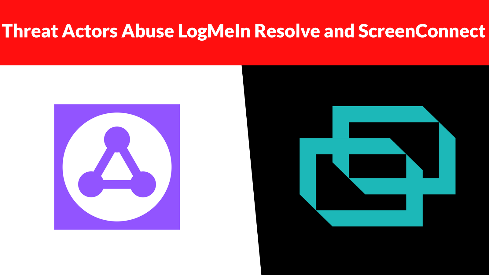 Threat Actors Abuse LogMeIn Resolve and ScreenConnect in Multi-Stage Phishing Attacks