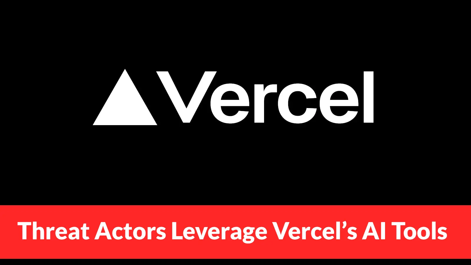 Threat Actors Leverage Vercel’s AI Tools to Mass‑Produce Realistic Phishing Sites