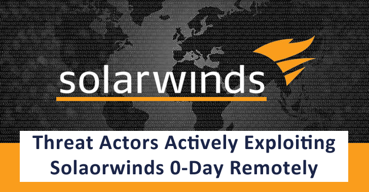 Threat Actors Actively Exploiting Solarwinds 0-Day Vulnerability Remotely
