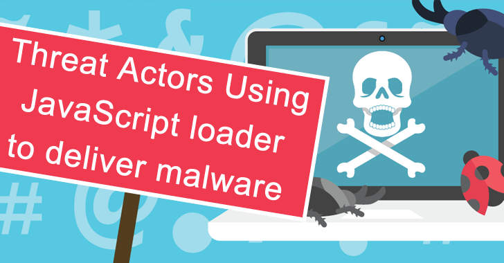 Threat Actors Using JavaScript Loader to Deliver Malware Without Being Detected