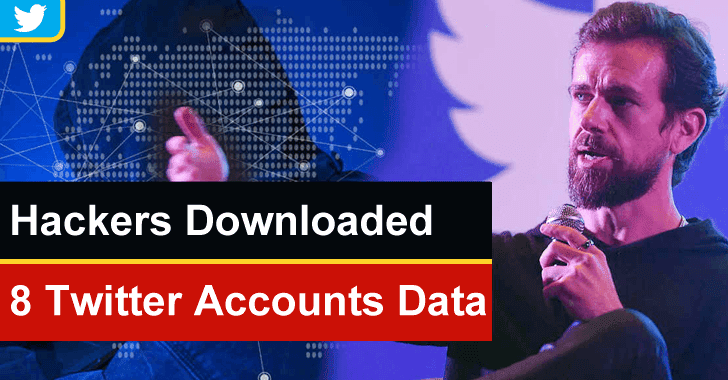 Twitter Hack – Hackers Downloaded Account’s Information of Eight Twitter accounts