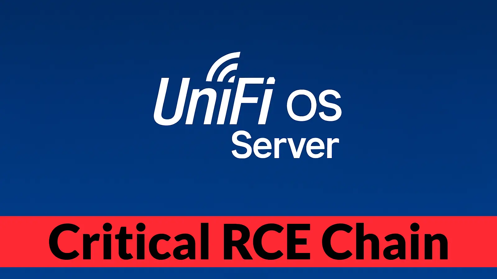 UniFi OS Server Critical RCE Chain Allows Root Access Without Credentials