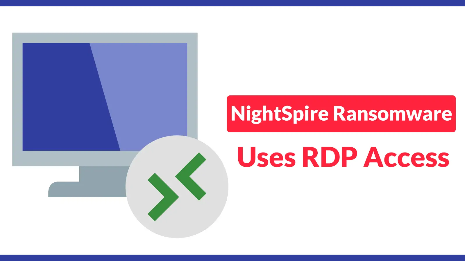 NightSpire Ransomware Uses RDP Access and Remote Admin Tools for Stealthy Persistence