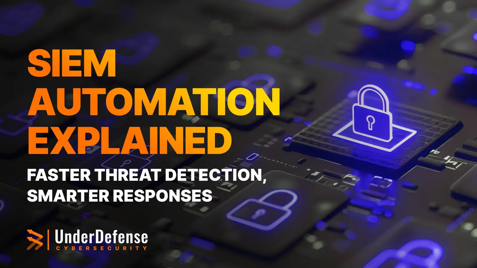 SIEM Automation Explained: Faster Threat Detection, Smarter Responses