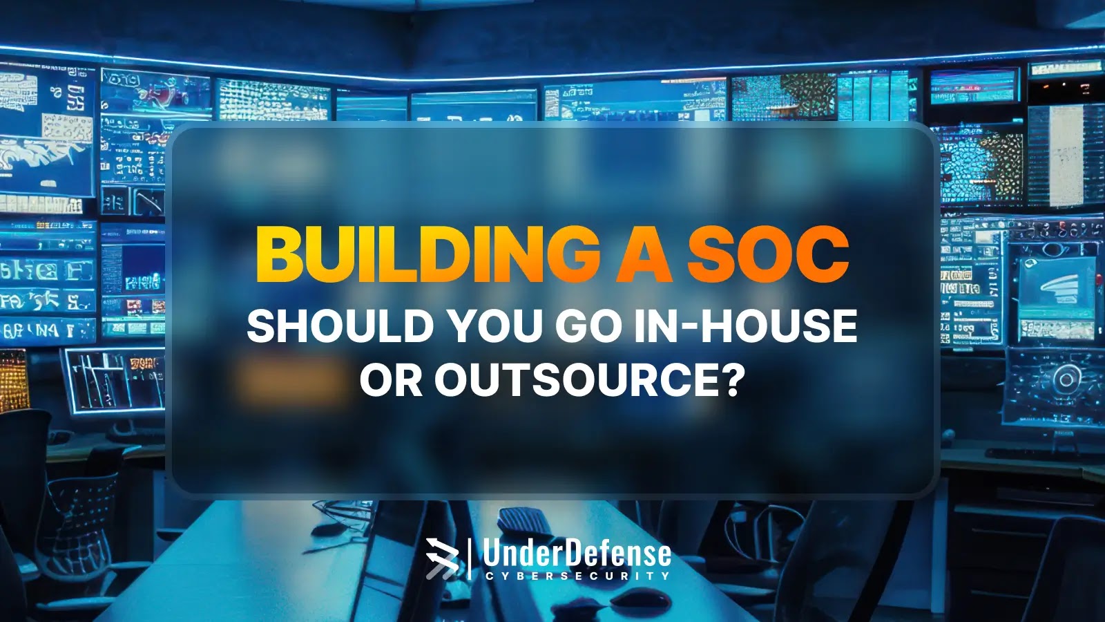 Building a SOC: Should You Go In-House or Outsource?