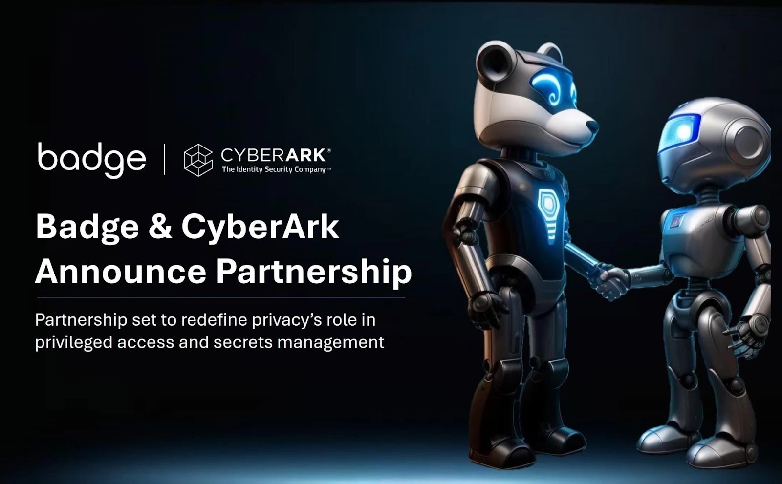 Badge and CyberArk Announce Partnership to Redefine Privacy in PAM and Secrets Management