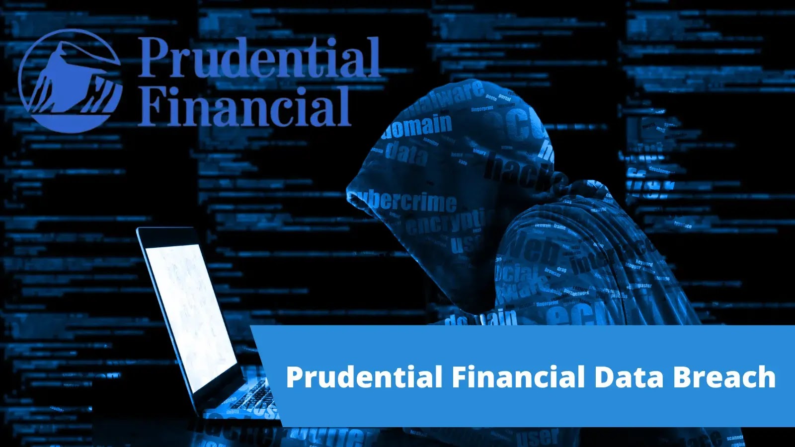 Prudential Financial Data Breach: 36,000 Users’ Data Stolen