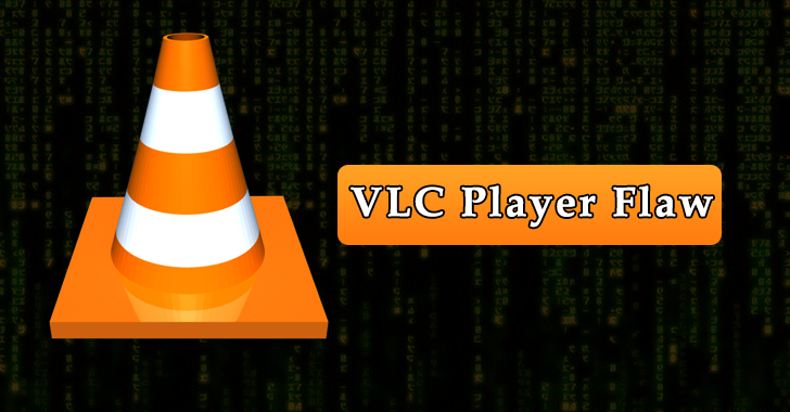 Vulnerability with VLC Player 3.0.11 Let Attackers Execute Code Remotely