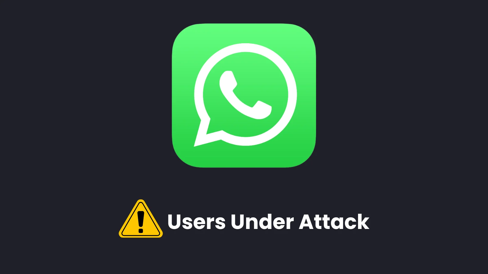 WhatsApp Warns Users Targeted by Spyware Attack via Weaponized Version of the App