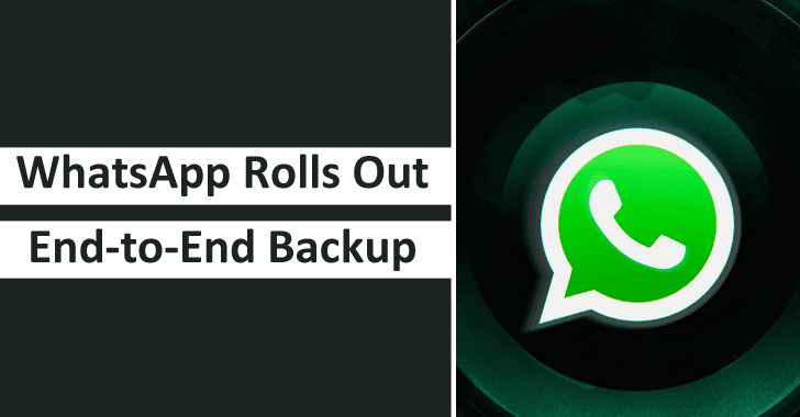 Whatsapp Announces End-to-End Backup to Protect 100 billion users Every day